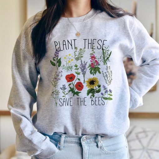 Plant These, Save The Bees Sweatshirt