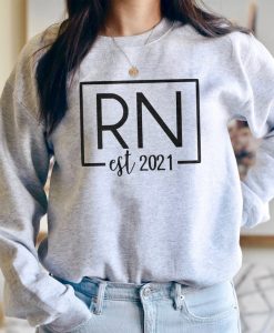 RN Registered Nurse EST 2021 Sweatshirt