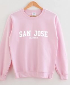 San Jose California Sweatshirt