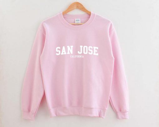 San Jose California Sweatshirt