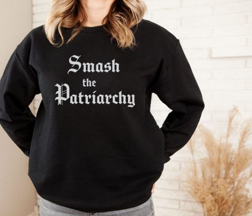 Smash The Patriarchy sweatshirt