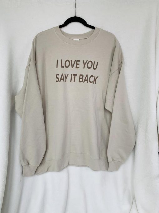 Tan I Love You Say It Back Sweatshirt