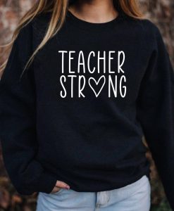 Teacher Strong Sweatshirt