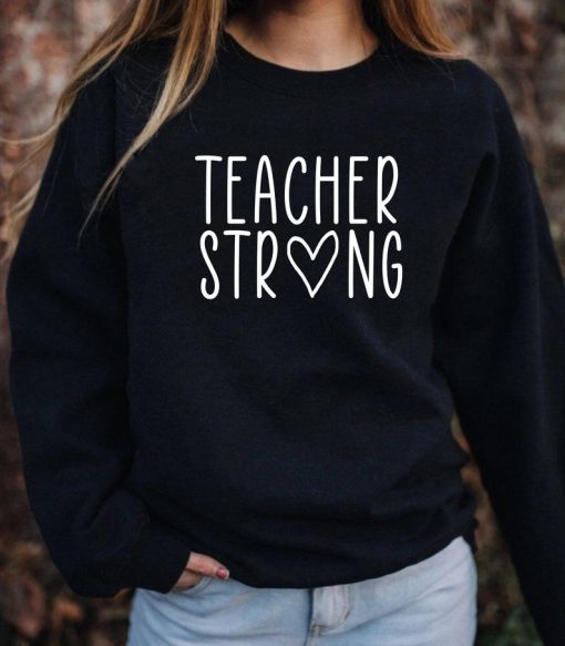 Teacher Strong Sweatshirt