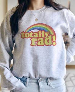 Totally Rad Rainbow Sweatshirt