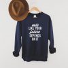 Vote Like Your Future Depends On It Sweatshirt