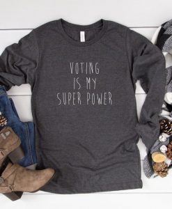 Voting is My Super Power Sweatshirt