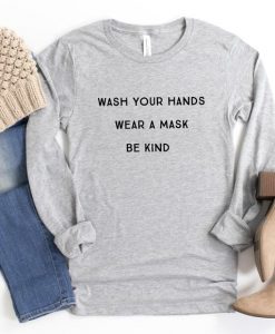 Wash Your Hands, Wear a Mask, Be Kind Sweatshirt