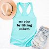 We Rise By Lifting Others Tank Top