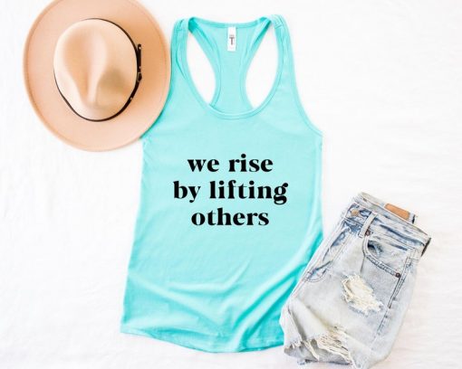 We Rise By Lifting Others Tank Top