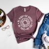 Be kind Be Brave Be True Be You Sunflower Shirt