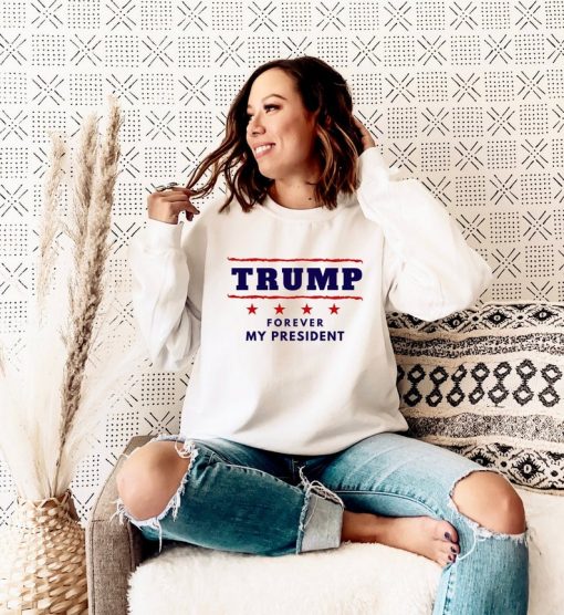 Donald Trump Forever My President Sweatshirt