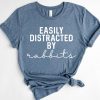 Easily Distracted By Rabbits T Shirt