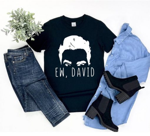 Ew, David T Shirt