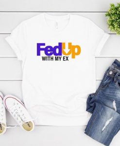 Fed Up With My Ex Womens Funny Shirts