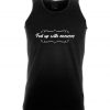 Fed up with excuses ladies Tank Top