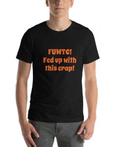 Funny Fed Up Graphic T-Shirt