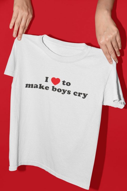 I Love To Make Boys Cry tee Unisex T Shirt