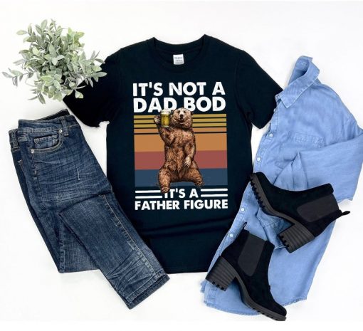 It's Not a Dad Bod It's Father Figure T-Shirt