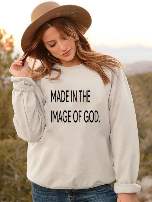 Made in the image of God Sweatshirt