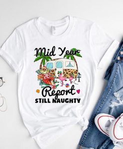 Mid Year Report Still Naughty Shirt