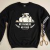 No farmers No food Unisex Sweatshirt