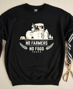 No farmers No food Unisex Sweatshirt