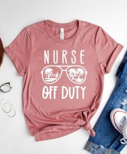 Nurse Off Duty Shirt