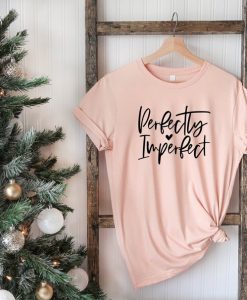 Perfectly Imperfect T-Shirt