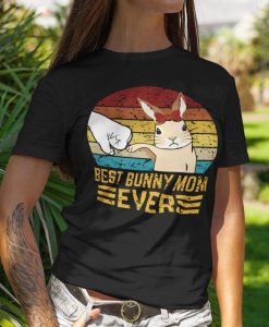 best BUNNY MOM ever T-Shirt