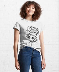 Ain't Nothing Gonna Break My Stride 80s Music Unisex T-Shirt