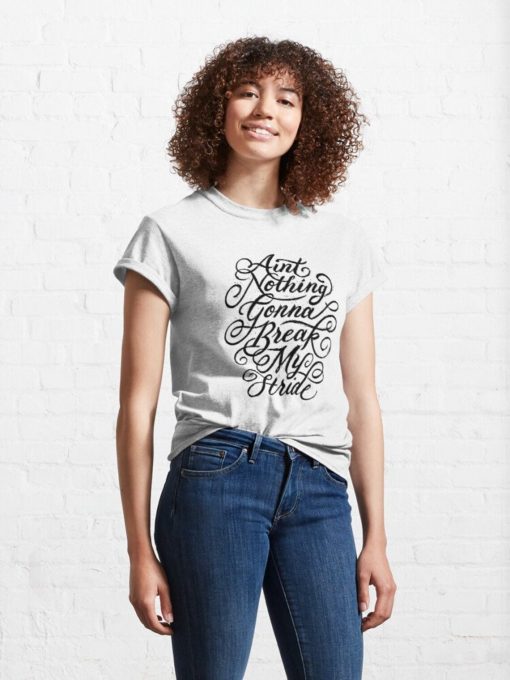 Ain't Nothing Gonna Break My Stride 80s Music Unisex T-Shirt