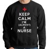 Almost Nurse Sweatshirt