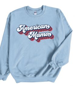 American Mama Sweatshirt