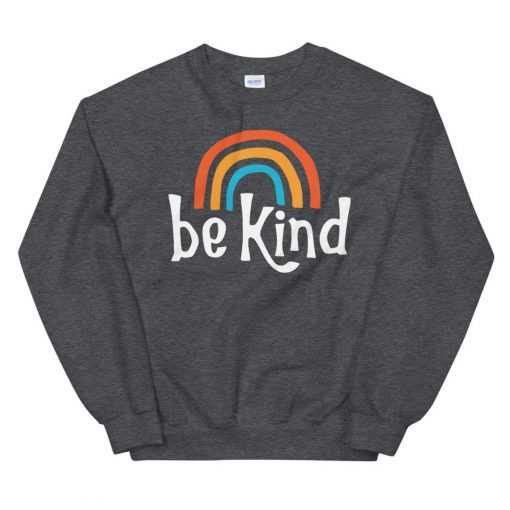 Be Kind Rainbow Kindness Dark Heather Gray Unisex Sweatshirt