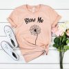 Blow Me Dandelion Shirt