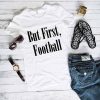 But First, Football Shirt