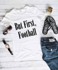 But First, Football Shirt