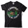 Camping It's In Tents Humor T Shirt