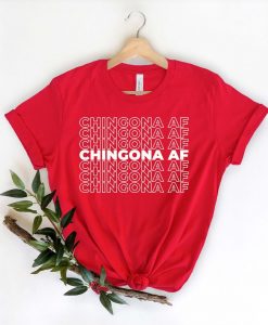 Chingona AF Shirt