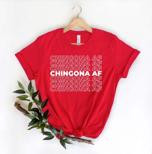 Chingona AF Shirt