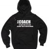 Coach Funny Hoodie