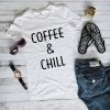 Coffee and Chill Shirt