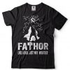 Fathor T shirt