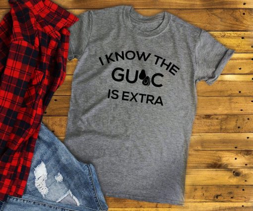 Guac Is Extra Shirt