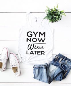 Gym Now, Wine Later Tank Top
