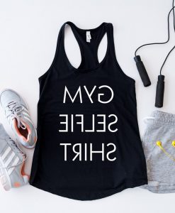 Gym Selfie Shirt Tank Tops