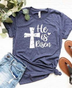 He Is Risen Shirt