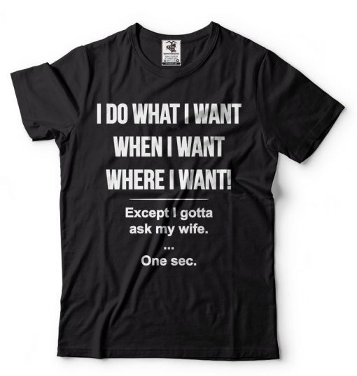 Husband Humor T shirt