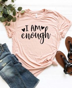 I Am Enough T Shirt